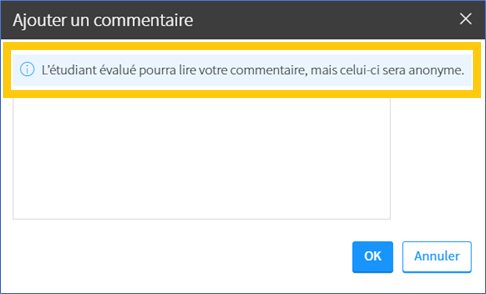 Capture d'écran de la fenêtre «ajouter un commentaire», avec la mention «L'étudiant évalué pourra lire votre commentaire, mais celui-ci sera anonyme»